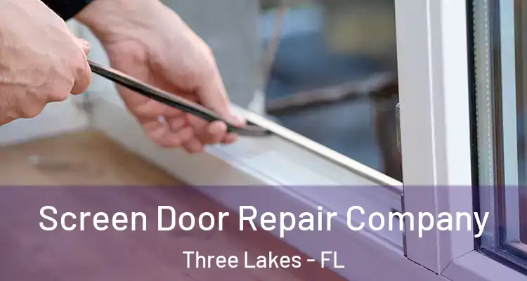  Screen Door Repair Company Three Lakes - FL